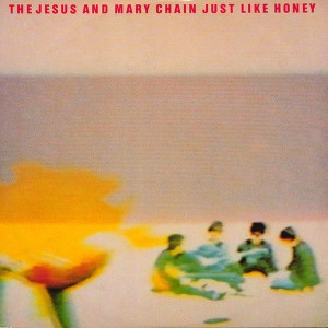 The Jesus And Mary Chain - Just Like Honey (7''#1) (1985)