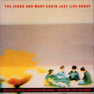 The Jesus And Mary Chain - Just Like Honey (7''#2) (1985)